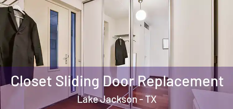 Closet Sliding Door Replacement Lake Jackson - TX