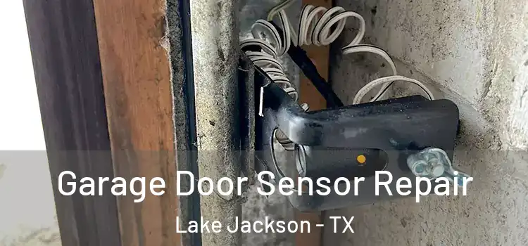Garage Door Sensor Repair Lake Jackson - TX