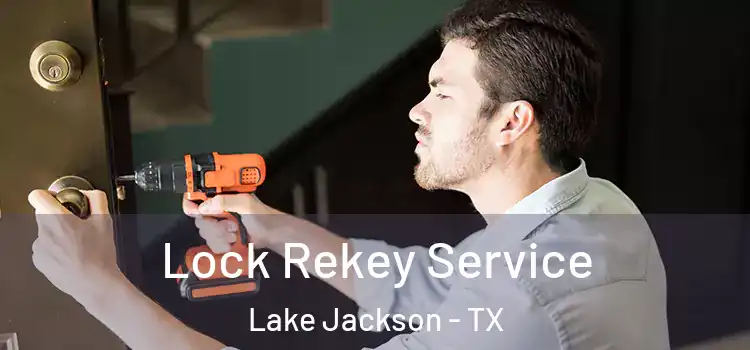 Lock Rekey Service Lake Jackson - TX