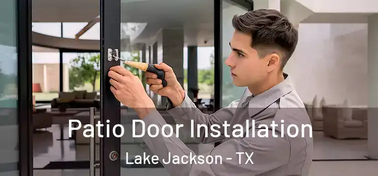 Patio Door Installation Lake Jackson - TX