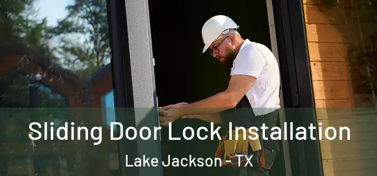 Sliding Door Lock Installation Lake Jackson - TX